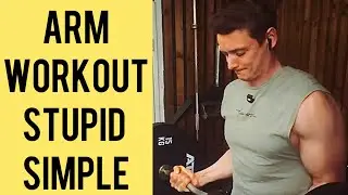 Stupid Simple Arm Workout
