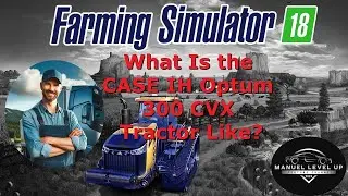 FS 18 - 175. What Is the CASE IH Optum 300 CVX  Tractor Like?