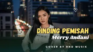 [COVER] DINDING PEMISAH - Merry Andani | Tembang Kenangan Paling Hits (RnD Musik)