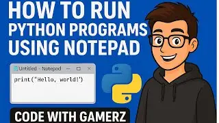 how to run python in notepad | Code With Gamerz