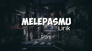 Melepasmu - Drive | Lirik (Reggae version)