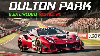Guía Oulton Park Ferrari 296 GT3 (Seco) | ACC | Simracing Español