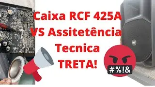 Caixa RCF 425A Deu ruim na assistência tecnica!