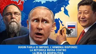 Dugin parla di impero, l’Armenia risponde: la retorica russa contro la realtà geopolitica