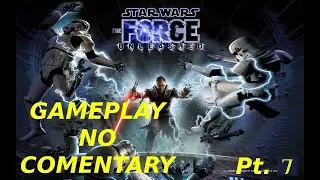 USO LIBRE | Star Wars The Force Unleashed Gameplay no comentary HD 30fps | Parte 7 | FEG
