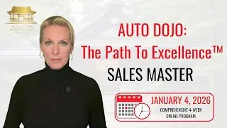 Join the AUTO DOJO: The Path To Excellence&trade; Sales Master Course NOW!