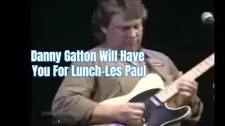 Danny Gatton Will Have You For Lunch--Les Paul