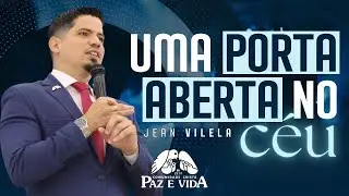 UMA PORTA ABERTA NO CÉU (Ap. 4:1) - Pr. Jean Vilela