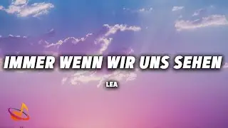 LEA - IMMER WENN WIR UNS SEHEN (Das sch&ouml;nste M&auml;dchen der Welt Soundtrack) [Lyrics]