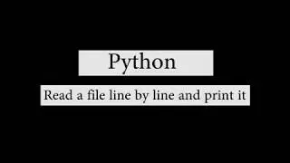 Python: Read a file line by line and print it