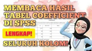 CARA MEMBACA OUTPUT REGRESI LINIER BERGANDA DI SPSS | BUAT PERSAMAAN, UJI T, UJI MULTIKOLINEARITAS!