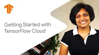 Getting started with TensorFlow Cloud