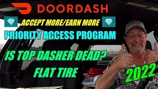 2022 DAY 14 IS TOP DASHER DEAD? FLAT TIRE! DOORDASH PRIORITY ACCESS PROGRAM