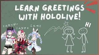 Learning Greetings In Japanese With Hololive