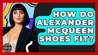 How Do Alexander McQueen Shoes Fit? - Designer Brands Spotlight