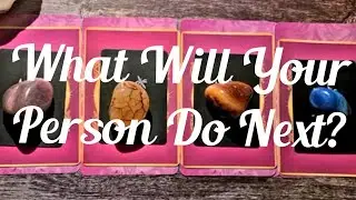What Will They Do Next? ° Pick A Card ° Timeless