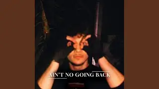 Ain't No Going Back