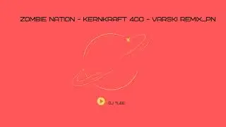 Zombie Nation - Kernkraft 400 - Varski Remix