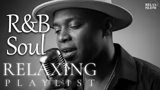 【R&B Soul】Chill Harmony Playlist &ndash; Soulful Vocals & Deep Vibes