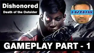 Dishonored: Death of the Outsider - Gameplay Part - 1
