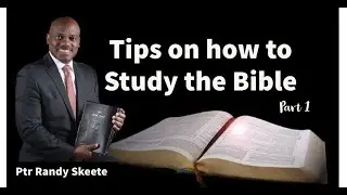 Tips on how to Study the Bible | Ptr Randy Skeete | Part 1