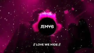 JEMY-B - Love we hide (Official Music)