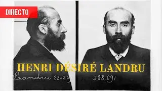 La historia del ASESINO Henri D&eacute;sir&eacute; LANDRU