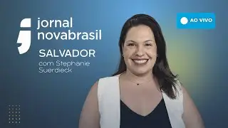 Ao Vivo: Jornal Novabrasil - Salvador - 19/01/2026