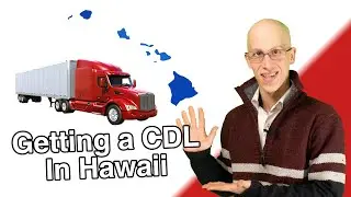 How to Get a CDL in the State of Hawaii - CDL Driving Academy