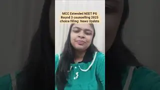 MCC Extends NEET PG 2025 Round 3 Choice Filling | Counselling Update #NEETPG #MCC #MedicalNews