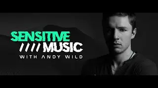 Sensitive Music 004 (With Andy Wild) 13.05.2022
