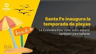 🏖️ Inaugura la temporada de playas con la Costanera Este como &uacute;nico espacio habilitado para ba&ntilde;arse