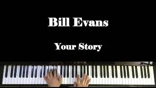 BILL EVANS - Your Story (jazz piano solo transcription) #BillEvans #piano #jazz