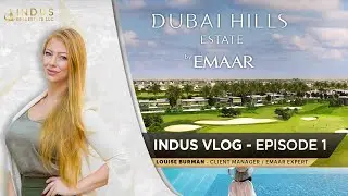 Indus Vlog Episode 1: Dubai Hills Estate