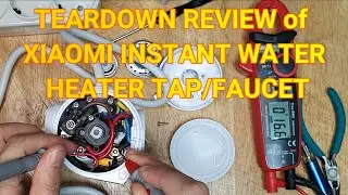 Teardown Review of Xiaomi Instant Water Heater Tap/Faucet Geyser