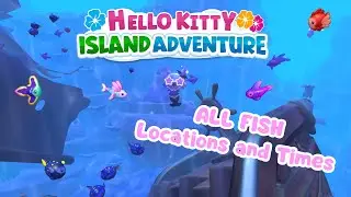 ALL Fishing Locations and Times - Hello Kitty Island Adventure