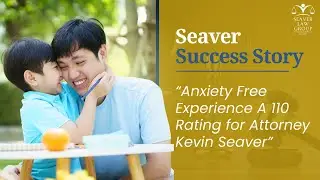 Anxiety Free Experience A 110 Rating for Attorney Kevin Seaver | DCF Lawyer Success Story