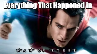 Everything That Happened in Man of Steel (2013) in 8 Minutes or Less!