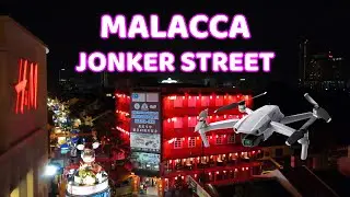 MALACCA JONKER WALK [DRONE NIGHT FOOTAGE]