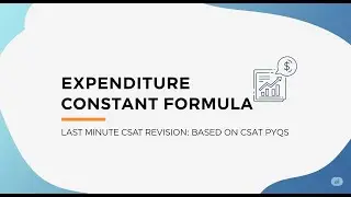 1. EXPENDITURE CONSTANT TYPE | CSAT LAST MINUTE REVISION | BASED ON CSAT PYQS | UPSC CSAT | APTITUDE