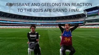 A Brisbane and Geelong Fan Reaction to the 2025 AFL Grand Final