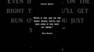 6  &ldquo;Even if you are on the right track, you&rsquo;ll get run over if you just sit there &rdquo; #Shorts