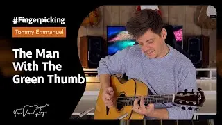 (The Man With The) Green Thumb - Tommy Emmanuel (cover by Tim Van Roy)
