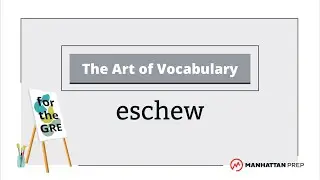 The Art of Vocabulary: Eschew | GRE Vocab