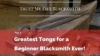 Greatest Tongs for a Beginner Blacksmith Ever! Part 3 Wolf Jaw Tongs! Trust Me I'ma Blacksmith