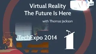 Виртуальная реальность &ndash; Будущее уже здесь &ndash; TechExpo 2014 &ndash; Томас Джексон