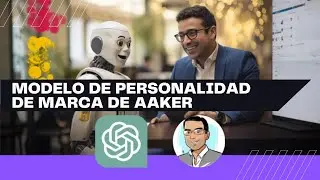 Modelo de Personalidad de Marca de Aaker - Curso Prompt Engineering con ChatGPT en Negocios