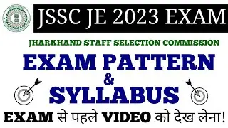 JSSC JE EXAM PATTERN, SYLLABUS & STRATEGY