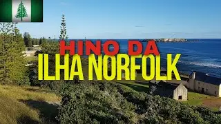 Hino da Ilha Norfolk (Norfolk Island Anthem)