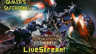 Monster Hunter Generations Ultimate Livestream Gameplay!